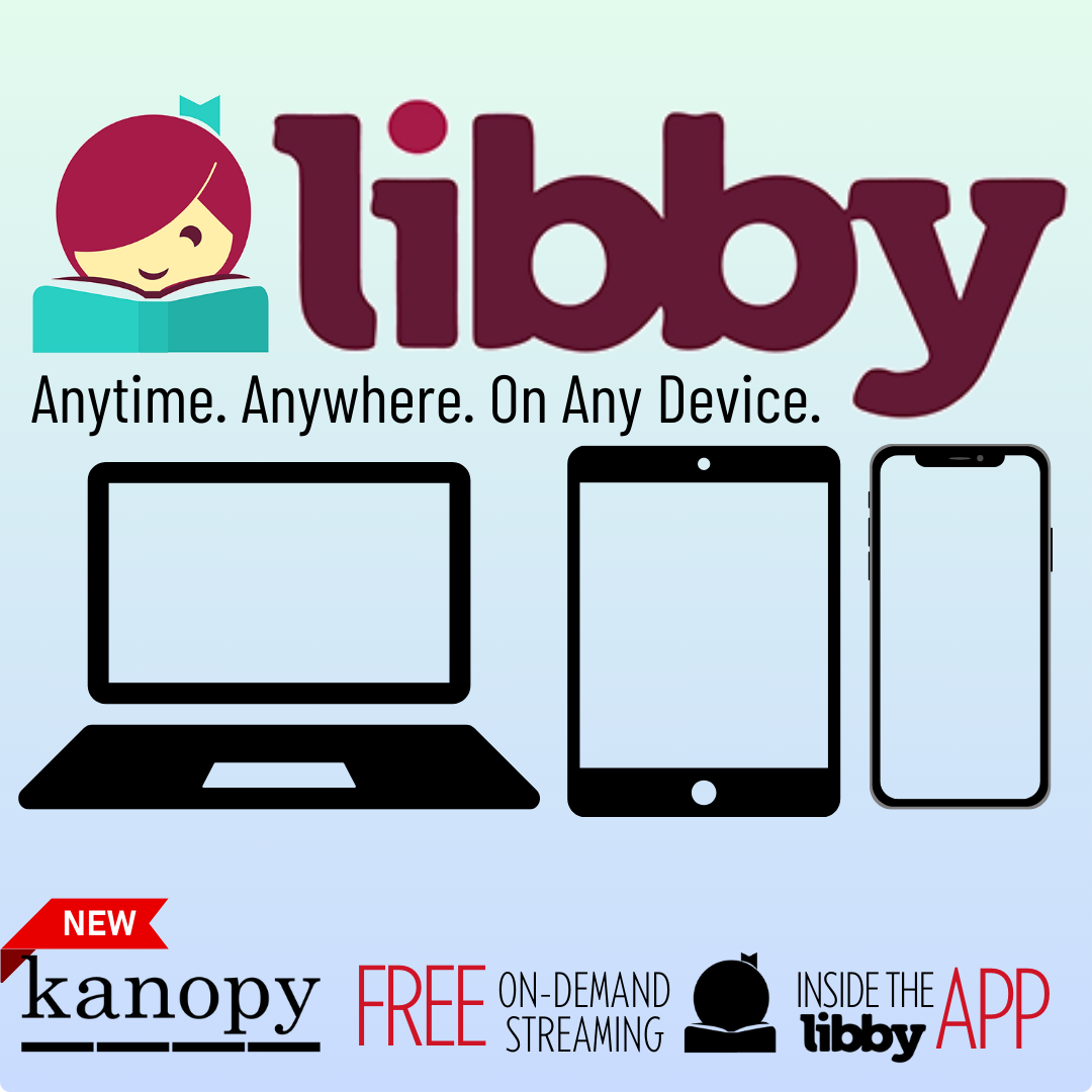 graphic showing the libby app desktop tablet mobile phone app smartphone app streaming service kanopy